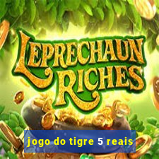 jogo do tigre 5 reais